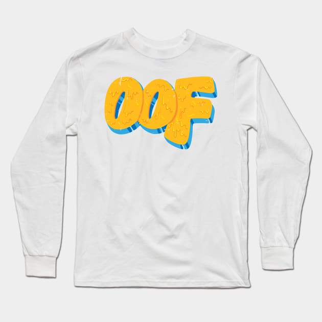 Oof Long Sleeve T-Shirt by Grody Brody